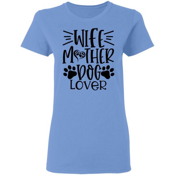 wife mother dog lover t shirts hoodies long sleeve 11