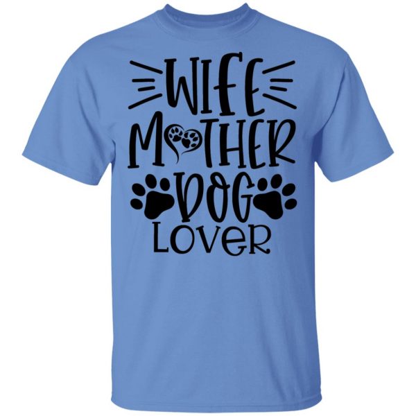 wife mother dog lover t shirts hoodies long sleeve 3