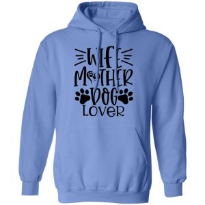 wife mother dog lover t shirts hoodies long sleeve