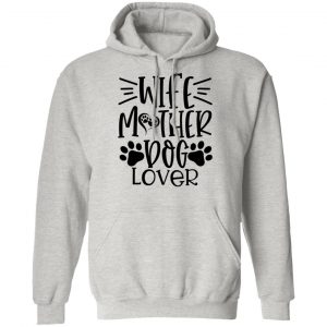 wife mother dog lover t shirts hoodies long sleeve 6