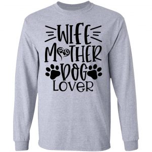 wife mother dog lover t shirts hoodies long sleeve 7