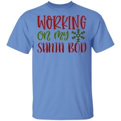 working on my santa bod ct1 t shirts hoodies long sleeve 5