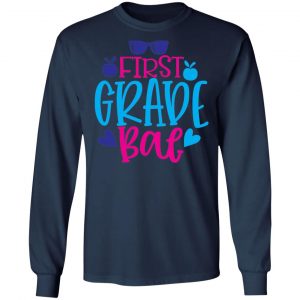 1st grade bae t shirts long sleeve hoodies