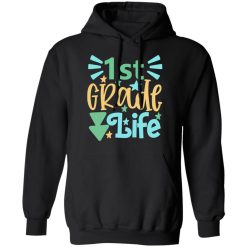 1st grade life t shirts long sleeve hoodies 3