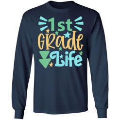 1st grade life t shirts long sleeve hoodies 4