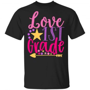 1st Grade Love T-Shirts, Long Sleeve, Hoodies 2
