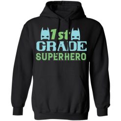 1st grade superhero t shirts long sleeve hoodies 11