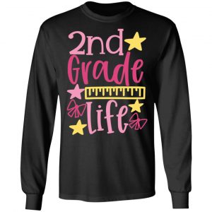 2nd grade life t shirts long sleeve hoodies 2