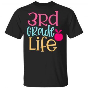 3rd grade life design t shirts long sleeve hoodies 7
