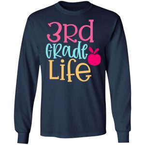 3rd grade life design t shirts long sleeve hoodies 9