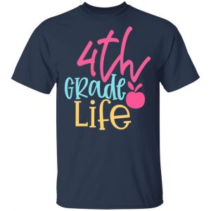 4th Grade Life Design 2 T-Shirts, Long Sleeve, Hoodies 2