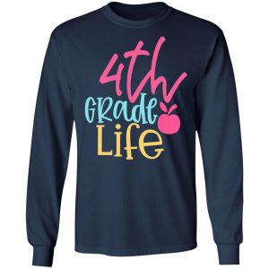 4th grade life design 2 t shirts long sleeve hoodies 6