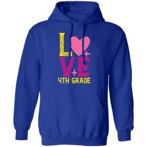 4th grade love t shirts long sleeve hoodies