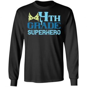 4th grade superhero 2 t shirts long sleeve hoodies 3