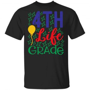 4th Life Grade T-Shirts, Long Sleeve, Hoodies