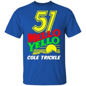 51 mello yello cole trickle days of thunder t shirts long sleeve hoodies 10