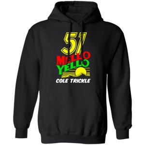 51 mello yello cole trickle days of thunder t shirts long sleeve hoodies