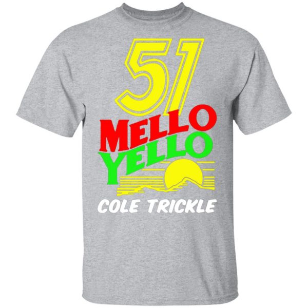 51 mello yello cole trickle days of thunder t shirts long sleeve hoodies 9