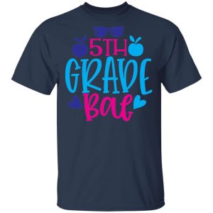 5th Grade Bae T-Shirts, Long Sleeve, Hoodies