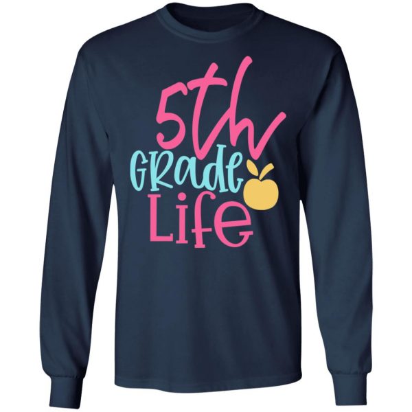 5th grade life design 2 t shirts long sleeve hoodies 4