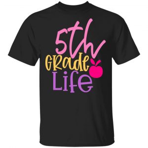 5th grade life design 3 t shirts long sleeve hoodies 12