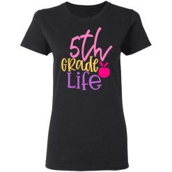 5th grade life design 3 t shirts long sleeve hoodies 8