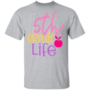 5th grade life design 3 t shirts long sleeve hoodies 9