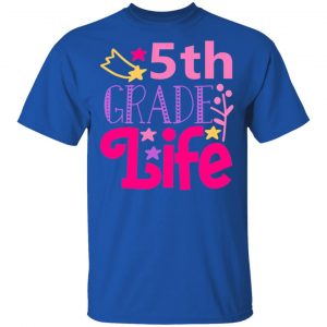 5th grade life t shirts long sleeve hoodies 10