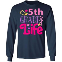 5th grade life t shirts long sleeve hoodies 5