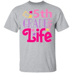 5th grade life t shirts long sleeve hoodies 6