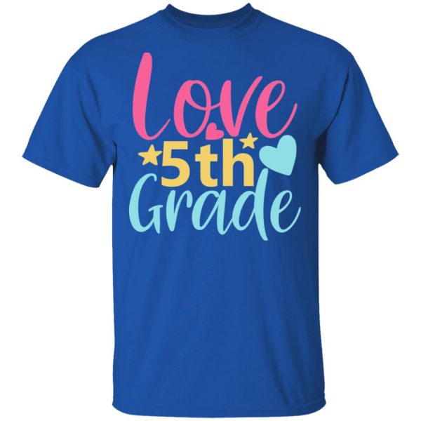 5th grade love t shirts long sleeve hoodies 6
