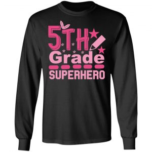 5th grade superhero t shirts long sleeve hoodies 7