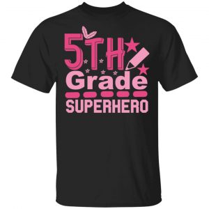 5th grade superhero t shirts long sleeve hoodies 8