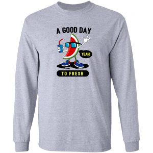 a good day to fresh t shirts hoodies long sleeve