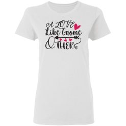 a love like gnome other t shirts hoodies long sleeve 10