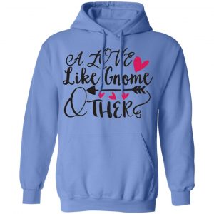 a love like gnome other t shirts hoodies long sleeve 12