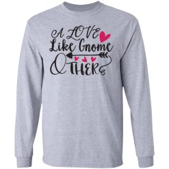 a love like gnome other t shirts hoodies long sleeve 2