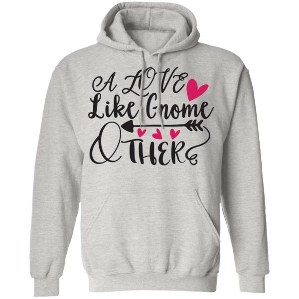 a love like gnome other t shirts hoodies long sleeve 6