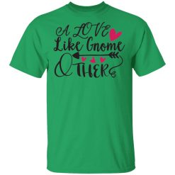 a love like gnome other t shirts hoodies long sleeve 7