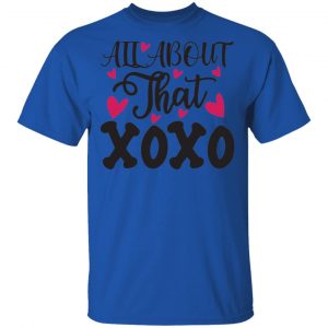 All About That XOXO T Shirts, Hoodies, Long Sleeve 2
