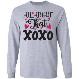 all about that xoxo t shirts hoodies long sleeve 2