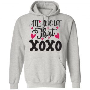 all about that xoxo t shirts hoodies long sleeve 3