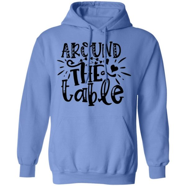 around the table t shirts hoodies long sleeve 2