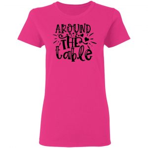 around the table t shirts hoodies long sleeve 5