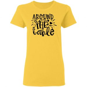 around the table t shirts hoodies long sleeve 6