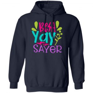 be a yay sayer t shirts long sleeve hoodies 2