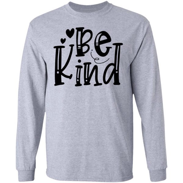 be kind t shirts hoodies long sleeve 3
