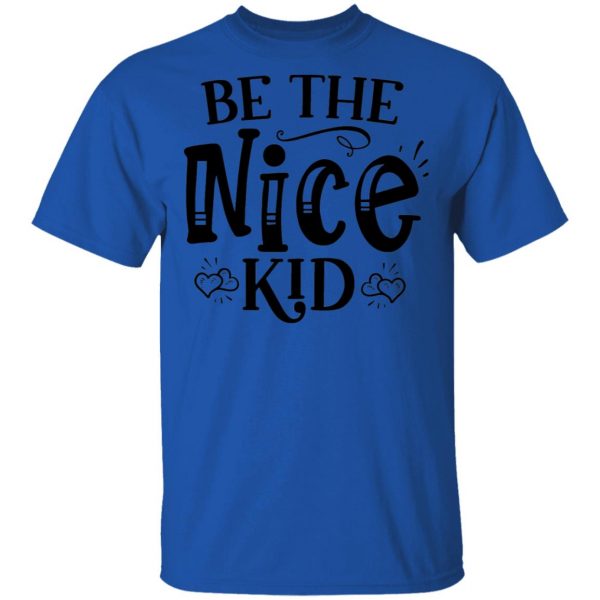 be the nice kid t shirts hoodies long sleeve 10