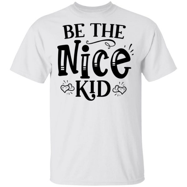 be the nice kid t shirts hoodies long sleeve 12