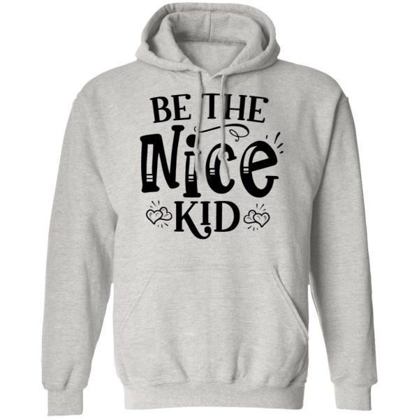 be the nice kid t shirts hoodies long sleeve 3